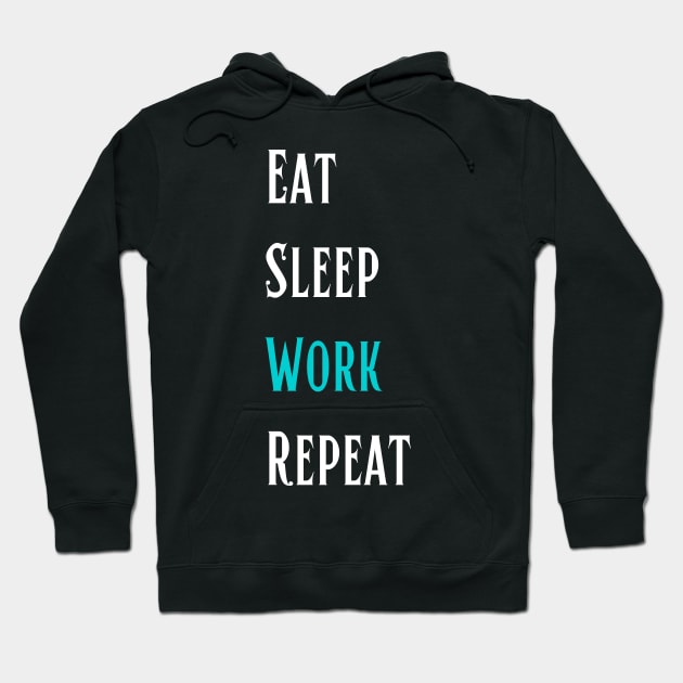 Eat Sleep Work Repeat - Life Story Hoodie by ViralAlpha